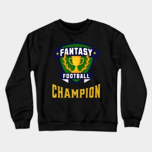 FANTASY FOOTBALL CHAMPION Crewneck Sweatshirt